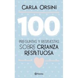 100 preguntas y respuestas sobre crianza respetuosa
