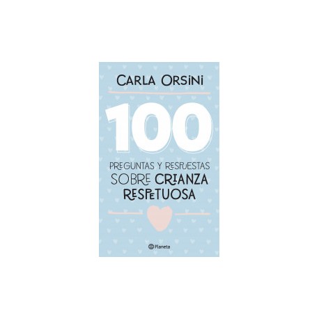100 preguntas y respuestas sobre crianza respetuosa