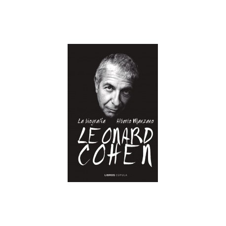 Leonard Cohen. La biografía